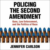 Policing the Second Amendment Lib/E: Guns, Law Enforcement, and the Politics of Race