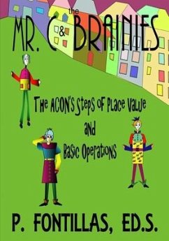 Mr. C. and the Brainies: The ACON's Steps of Place Value and Basic Operations - Fontillas, Panchito Crisostomo