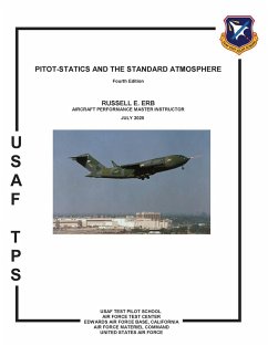 Pitot-Statics and the Standard Atmosphere. Fourth Edition - Erb, Russell E.; Usaf Test Pilot School
