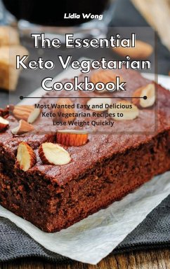 The Essential Keto Vegetarian Cookbook - Wong, Lidia