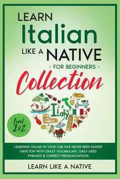 Learn Italian Like a Native for Beginners Collection - Level 1 & 2 - Learn Like A Native