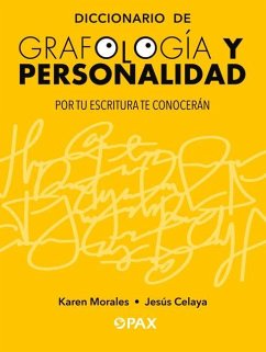 Diccionario de Grafología Y Personalidad: Por Tu Escritura Te Conocerán - Celaya, Jes