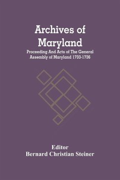 Archives Of Maryland; Proceeding And Acts Of The General Assembly Of Maryland 1733-1736