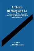 Archives Of Maryland LI ; Proceeding Of The Court Of Chancery Of Maryland 1669-1679 Court Series (5)