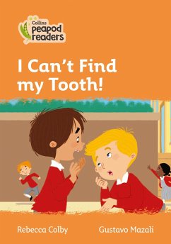 Collins Peapod Readers - Level 4 - I Can't Find My Tooth! - Colby, Rebecca