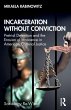 Incarceration without Conviction - Bild 1