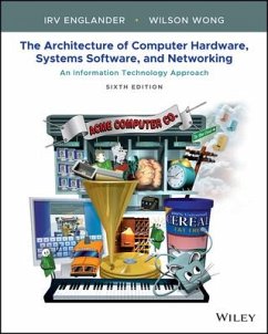 The Architecture of Computer Hardware, Systems Software, and Networking - Englander, Irv (Bentley College); Wong, Wilson