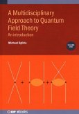 A Multidisciplinary Approach to Quantum Field Theory, Volume 1