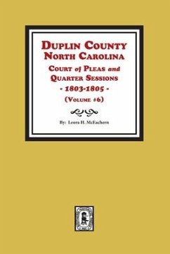 Duplin County, North Carolina Court of Pleas and Quarter Sessions, 1803-1805. Volume #6 - McEachern, Leora H