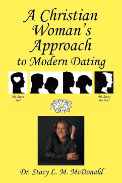 A Christian Woman's Approach to Modern Dating - McDonald, Stacy L. M.