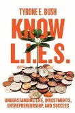 Know L.I.E.S.: Understanding Life, Investments, Entrepreneurship, and Success