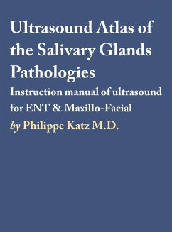 Ultrasound Atlas of the Salivary Glands Pathologies - M. D., Philippe Katz