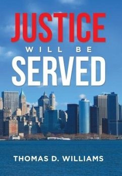 Justice Will Be Served - Williams, Thomas D.