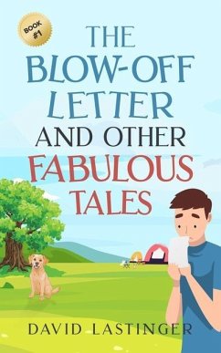 The Blow-Off Letter and Other Fabulous Tales - Lastinger, David