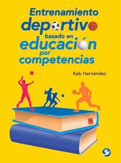 Entrenamiento Deportivo Basado En Educación Por Competencias - Hernandez, Keb