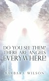 Do You See Them? There Are Angels Everywhere!