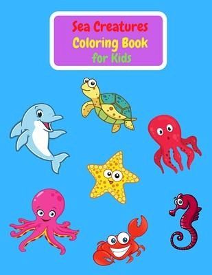 Sea Creatures Coloring Book For Kids Sea Creatures Coloring Book For Kids