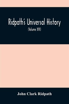 Ridpath'S Universal History - Clark Ridpath, John