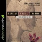 Healing Racial Trauma Lib/E: The Road to Resilience