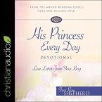 His Princess Every Day Lib/E: Daily Love Letters from Your King - A Year Long Devotional