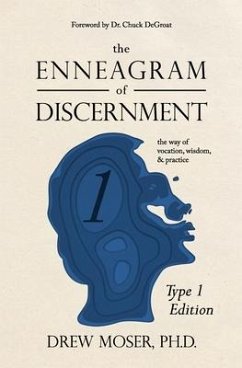 The Enneagram of Discernment (Type One Edition): The Way of Vision, Wisdom, and Practice - Degroat, Chuck; Moser, Drew