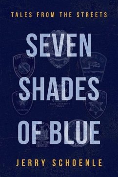 Seven Shades of Blue: Tales from the Streets - Schoenle, Jerry