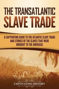 The Transatlantic Slave Trade - History, Captivating