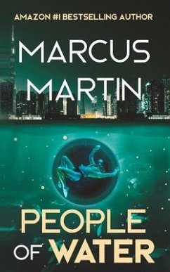 People of Water: A Sci-Fi Thriller of Near Future Eco-Fiction - Martin, Marcus