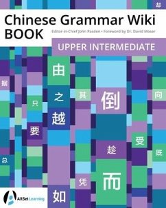 Chinese Grammar Wiki BOOK: Upper Intermediate - Pasden, John