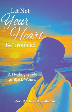 Let Not Your Heart Be Troubled - Robinson, Rev. Lisa D.