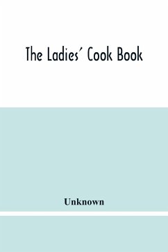 The Ladies' Cook Book - Unknown