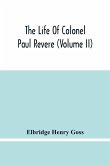 The Life Of Colonel Paul Revere (Volume Ii)