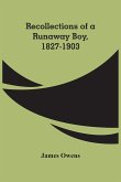 Recollections Of A Runaway Boy, 1827-1903