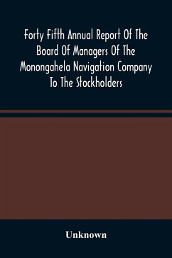 Forty Fifth Annual Report Of The Board Of Managers Of The Monongahela Navigation Company To The Stockholders - Unknown