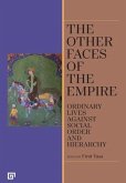 The Other Faces of the Empire - Ordinary Lives Against Social Order and Hierarchy