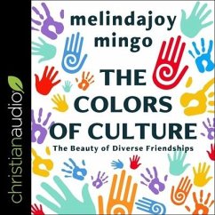 The Colors of Culture Lib/E: The Beauty of Diverse Friendships - Mingo, Melindajoy