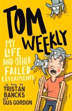 Tom Weekly 6: My Life and Other Failed Experiments - Bancks, Tristan; Gordon, Gus