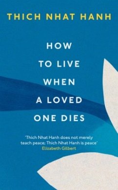 How To Live When A Loved One Dies - Thich Nhat Hanh