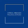 Stress abbauen, Resilienz aufbauen: Mit... - Bild 1