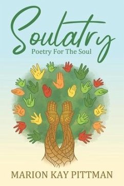 Soulatry: Poetry for the Soul - Pittman, Marion Kay