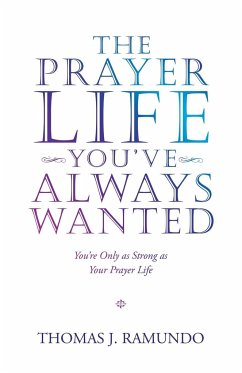 The Prayer Life You'Ve Always Wanted