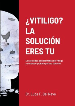 ¿VITILIGO? LA SOLUCIÓN ERES TU - Del Nevo, Luca F.