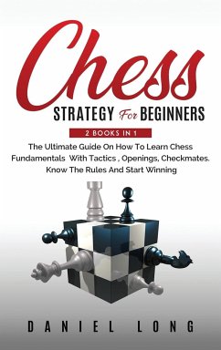 Chess Strategy For Beginners - Long, Daniel