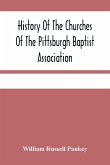 History Of The Churches Of The Pittsburgh Baptist Association