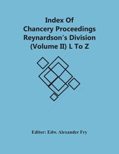 Index Of Chancery Proceedings Reynardson'S Division (Volume Ii) L To Z