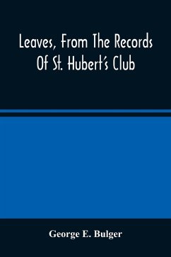 Leaves, From The Records Of St. Hubert'S Club - E. Bulger, George