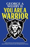 You Are A Warrior You Are A Warrior