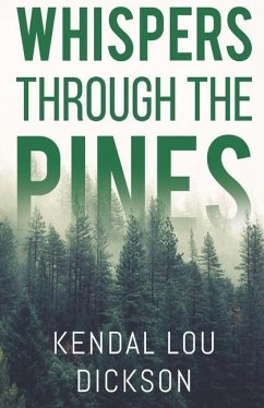 Whispers Through The Pines - Dickson, Kendal Lou