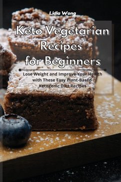 Keto Vegetarian Recipes for Beginners - Wong, Lidia