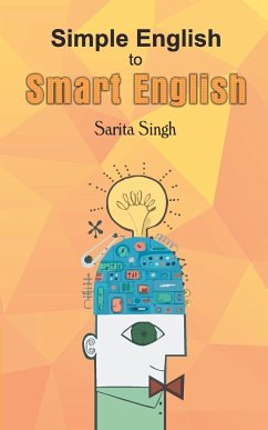 SIMPLE ENGLISH TO SMART ENGLISH - Singh, Sarita